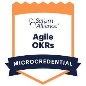 Agile OKRs Microcredential, Scrum Alliance